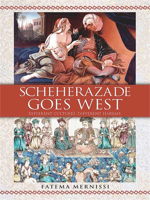 Title details for Scheherazade Goes West by Fatema Mernissi - Wait list